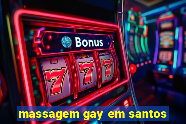 massagem gay em santos